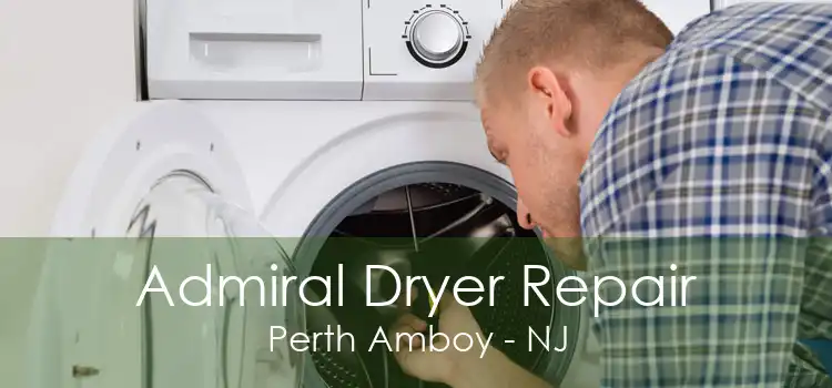 Admiral Dryer Repair Perth Amboy - NJ