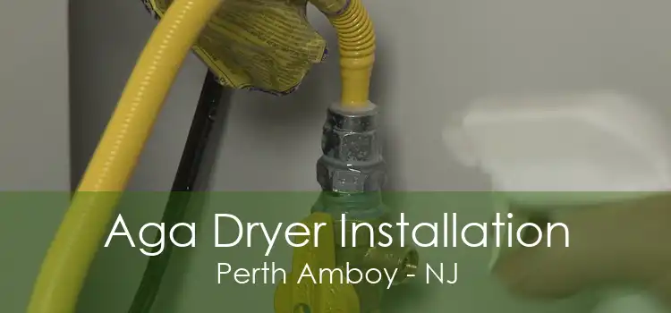 Aga Dryer Installation Perth Amboy - NJ