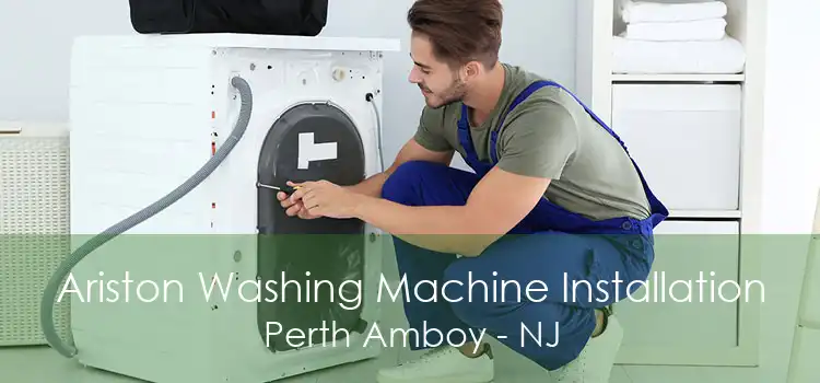 Ariston Washing Machine Installation Perth Amboy - NJ