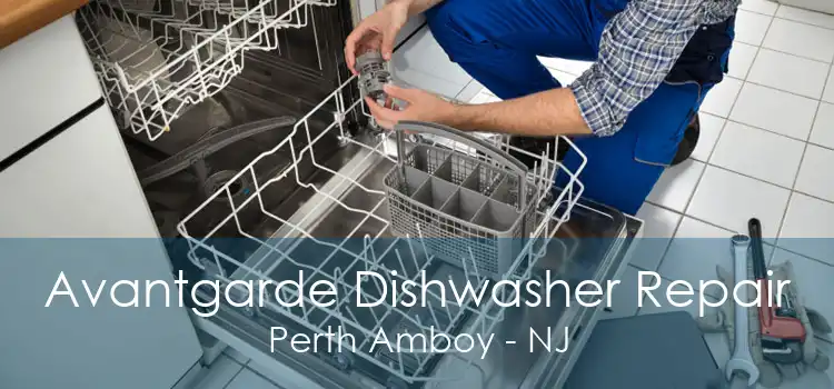 Avantgarde Dishwasher Repair Perth Amboy - NJ