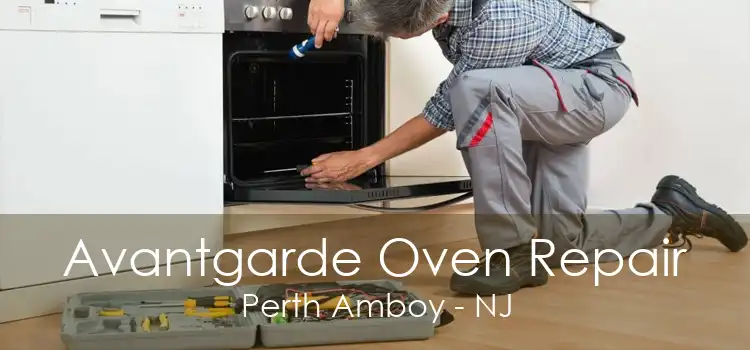 Avantgarde Oven Repair Perth Amboy - NJ