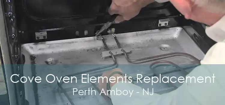 Cove Oven Elements Replacement Perth Amboy - NJ