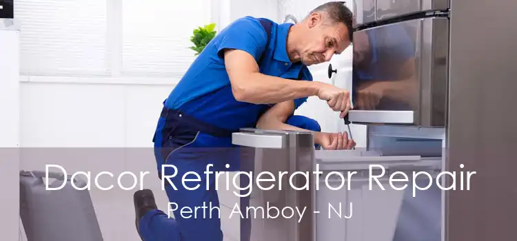 Dacor Refrigerator Repair Perth Amboy - NJ
