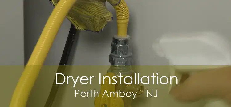 Dryer Installation Perth Amboy - NJ