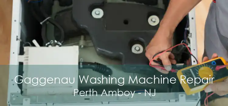 Gaggenau Washing Machine Repair Perth Amboy - NJ