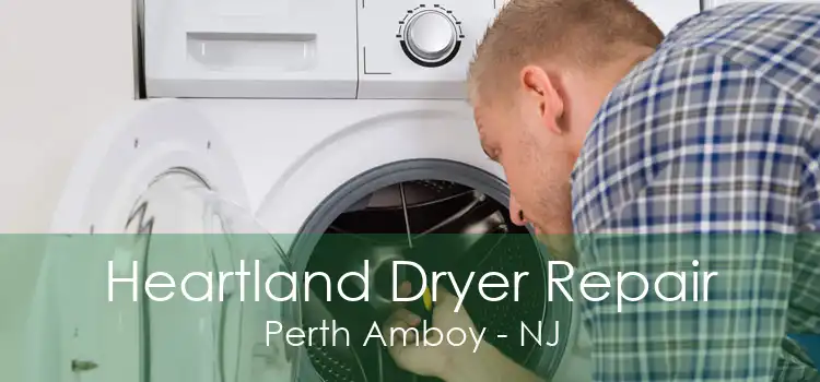 Heartland Dryer Repair Perth Amboy - NJ