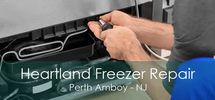 Heartland Freezer Repair Perth Amboy - NJ