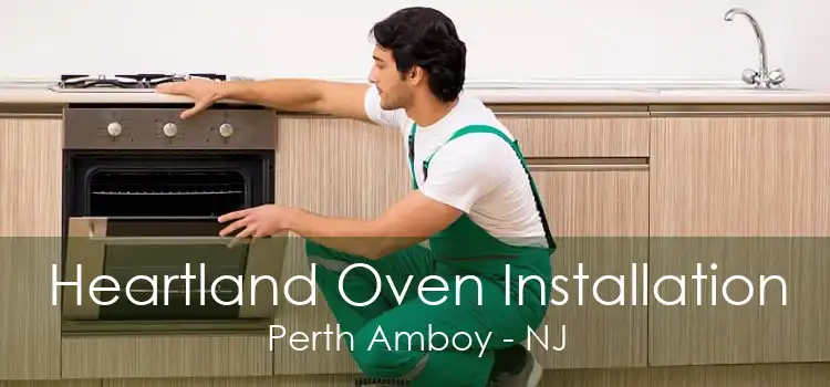 Heartland Oven Installation Perth Amboy - NJ
