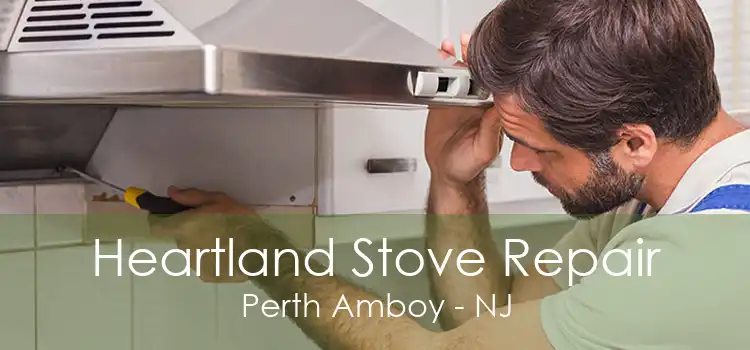 Heartland Stove Repair Perth Amboy - NJ