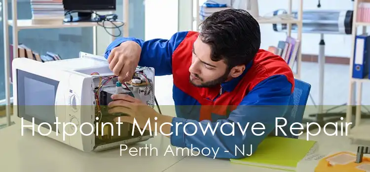Hotpoint Microwave Repair Perth Amboy - NJ