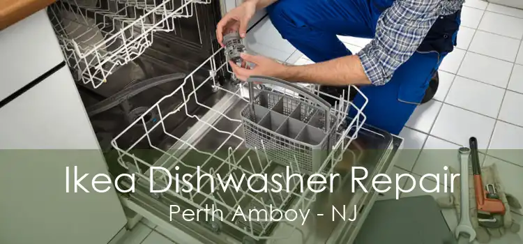 Ikea Dishwasher Repair Perth Amboy - NJ