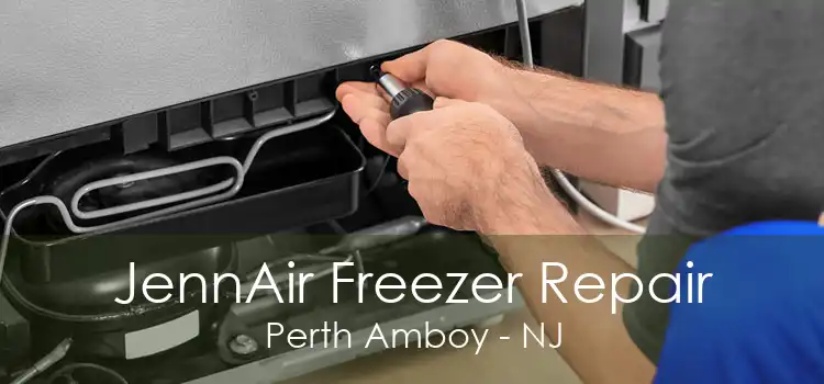 JennAir Freezer Repair Perth Amboy - NJ