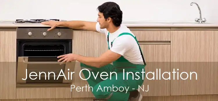 JennAir Oven Installation Perth Amboy - NJ