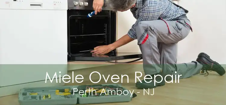 Miele Oven Repair Perth Amboy - NJ