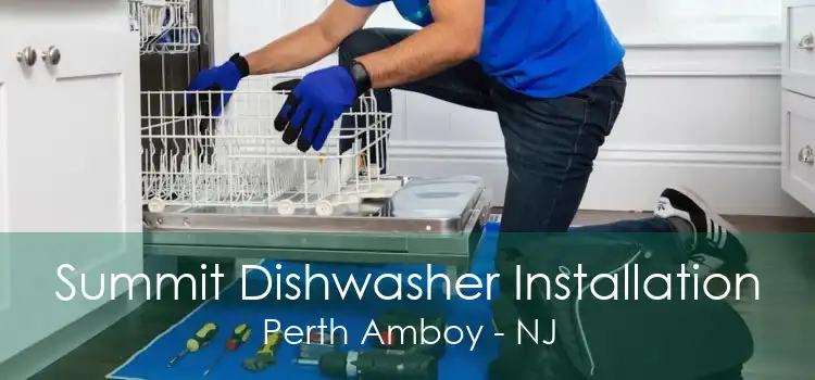 Summit Dishwasher Installation Perth Amboy - NJ